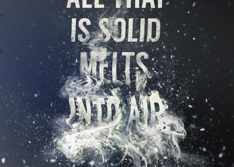 All that is solid melts into air