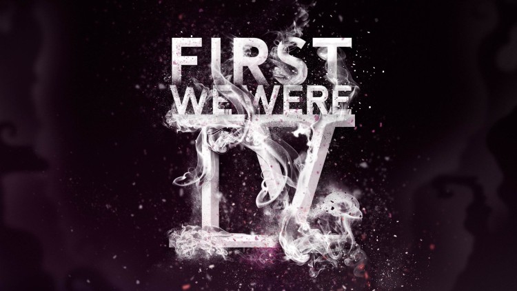 First we were IV